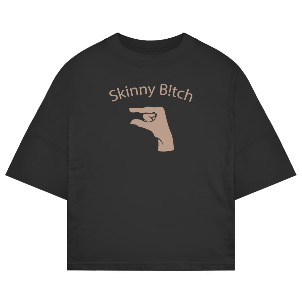 Skinny B!tch Oversize Boxy T-Shirt
