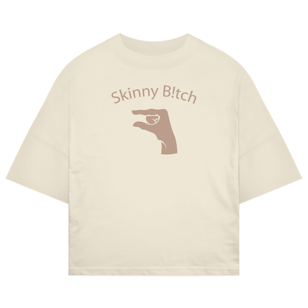 Skinny B!tch Oversize Boxy T-Shirt